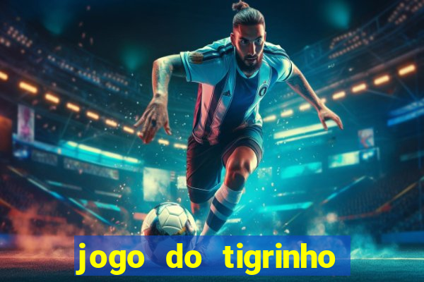 jogo do tigrinho paga de verdade